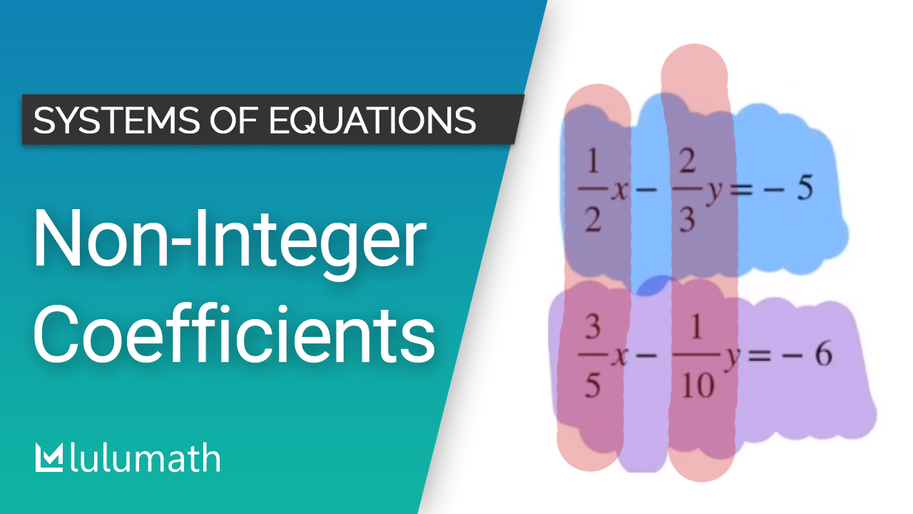 solving systems of equations with non-integer coefficients